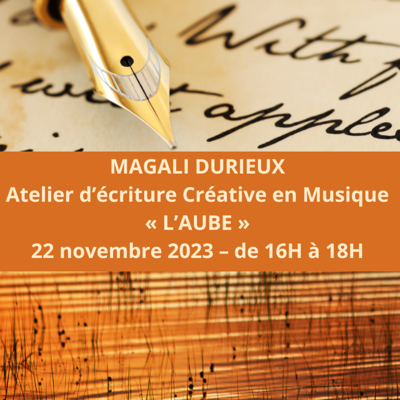 Atelier d'écriture créative en musique sur le thème de l'aube avec Magali Durieux